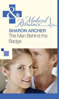 The Man Behind the Badge - Sharon Archer