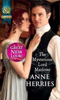 The Mysterious Lord Marlowe, Anne  Herries audiobook. ISDN39924258