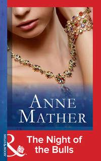 The Night Of The Bulls, Anne  Mather audiobook. ISDN39924298