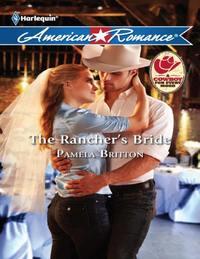 The Rancher′s Bride - Pamela Britton