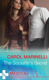 The Socialite′s Secret - Carol Marinelli