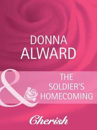 The Soldier′s Homecoming, DONNA  ALWARD аудиокнига. ISDN39924554