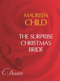 The Surprise Christmas Bride, Maureen Child аудиокнига. ISDN39924594