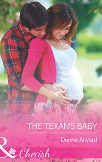 The Texan′s Baby - DONNA ALWARD