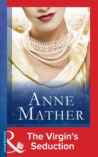 The Virgin′s Seduction, Anne  Mather audiobook. ISDN39924666