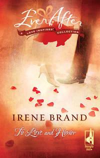 To Love and Honor, Irene  Brand аудиокнига. ISDN39924786