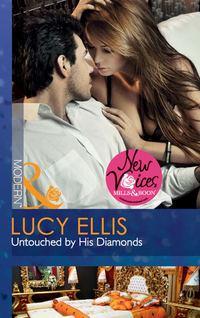 Untouched by His Diamonds - Lucy Ellis