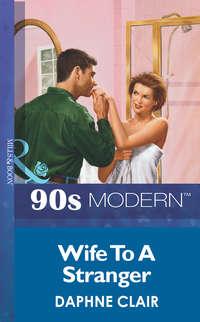 Wife To A Stranger, Daphne  Clair audiobook. ISDN39925226