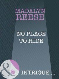 No Place To Hide, Madalyn  Reese аудиокнига. ISDN39925386