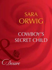 Cowboy′s Secret Child