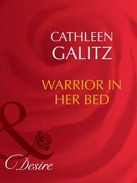 Warrior In Her Bed, Cathleen  Galitz аудиокнига. ISDN39925546