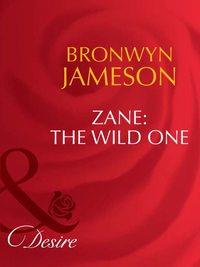 Zane: The Wild One, BRONWYN  JAMESON аудиокнига. ISDN39925562
