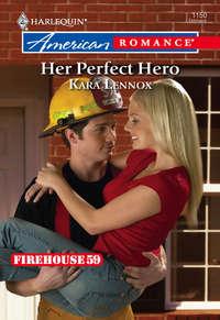 Her Perfect Hero - Kara Lennox