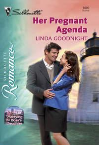 Her Pregnant Agenda, Linda  Goodnight audiobook. ISDN39925810