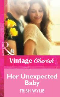 Her Unexpected Baby, Trish  Wylie audiobook. ISDN39925890