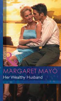 Her Wealthy Husband - Margaret Mayo