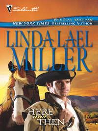 Here and Then - Linda Miller