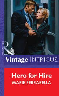 Hero for Hire, Marie  Ferrarella audiobook. ISDN39925930