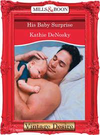 His Baby Surprise - Kathie DeNosky