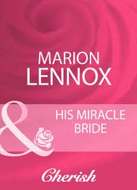 His Miracle Bride, Marion  Lennox audiobook. ISDN39926146