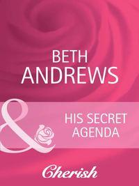 His Secret Agenda, Beth  Andrews audiobook. ISDN39926250