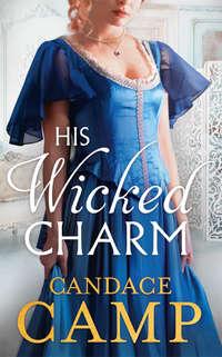 His Wicked Charm, Candace  Camp аудиокнига. ISDN39926362