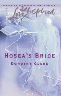 Hosea′s Bride, Dorothy  Clark audiobook. ISDN39926450
