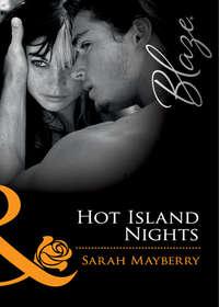 Hot Island Nights, Sarah  Mayberry аудиокнига. ISDN39926466