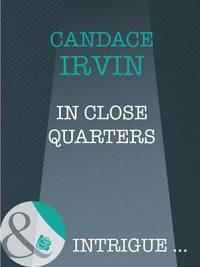 In Close Quarters, Candace  Irvin аудиокнига. ISDN39926602