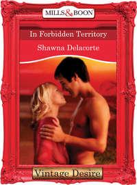 In Forbidden Territory, Shawna  Delacorte аудиокнига. ISDN39926610