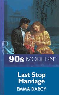 Last Stop Marriage, Emma  Darcy audiobook. ISDN39926906