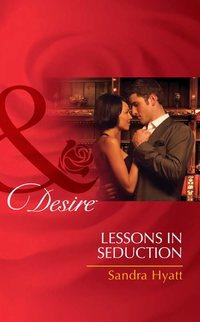 Lessons in Seduction - Sandra Hyatt