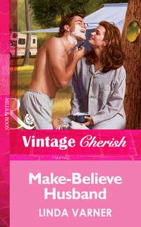 Make-Believe Husband, Linda  Varner audiobook. ISDN39927250