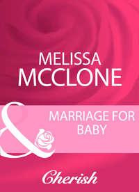 Marriage For Baby - Melissa McClone