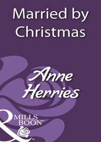 Married By Christmas - Anne Herries