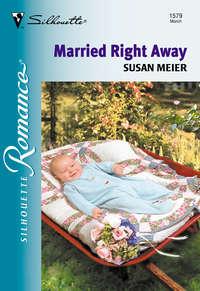 Married Right Away, SUSAN  MEIER аудиокнига. ISDN39927386