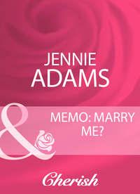 Memo: Marry Me? - Jennie Adams
