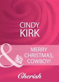 Merry Christmas, Cowboy! - Cindy Kirk