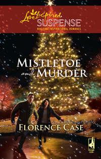 Mistletoe And Murder, Florence  Case аудиокнига. ISDN39927650