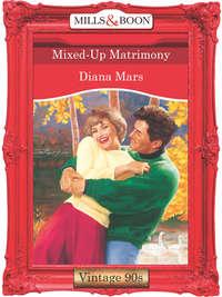 Mixed-Up Matrimony, Diana  Mars audiobook. ISDN39927706