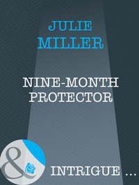 Nine-Month Protector, Julie  Miller audiobook. ISDN39927922