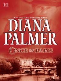 Once in Paris, Diana  Palmer audiobook. ISDN39928106