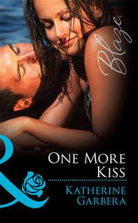 One More Kiss, Katherine Garbera audiobook. ISDN39928146