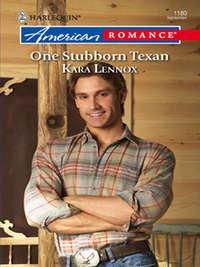 One Stubborn Texan, Kara  Lennox audiobook. ISDN39928202