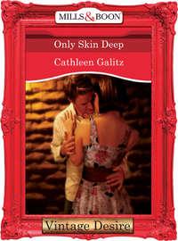 Only Skin Deep, Cathleen  Galitz аудиокнига. ISDN39928274