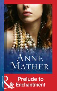 Prelude To Enchantment, Anne  Mather audiobook. ISDN39928466