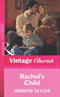 Rachel′s Child - Jennifer Taylor