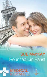 Reunited…in Paris! - Sue MacKay