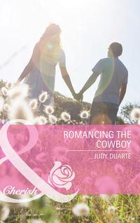 Romancing the Cowboy, Judy  Duarte audiobook. ISDN39928802