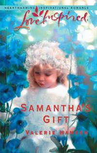 Samantha′s Gift, Valerie  Hansen audiobook. ISDN39928858